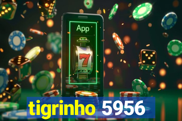 tigrinho 5956